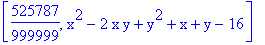 [525787/999999, x^2-2*x*y+y^2+x+y-16]